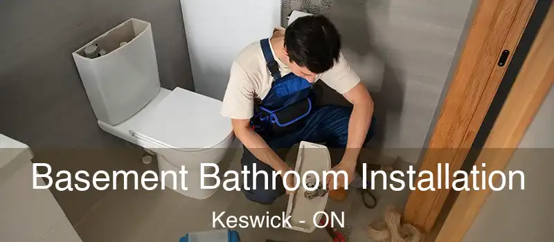  Basement Bathroom Installation Keswick - ON