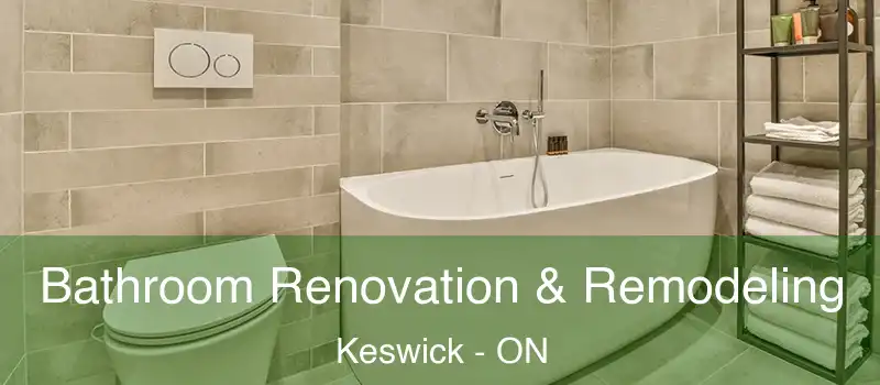  Bathroom Renovation & Remodeling Keswick - ON