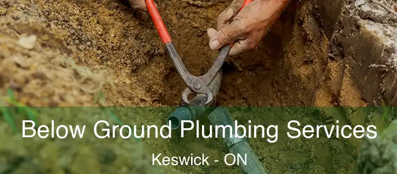  Below Ground Plumbing Services Keswick - ON