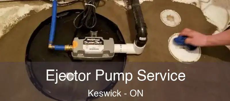  Ejector Pump Service Keswick - ON