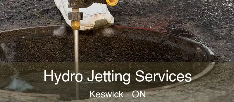  Hydro Jetting Services Keswick - ON