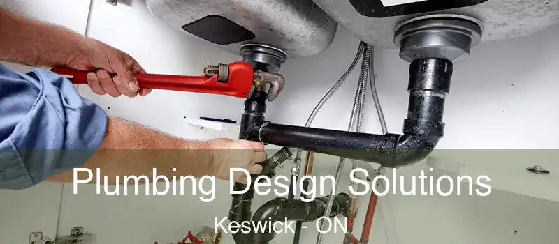  Plumbing Design Solutions Keswick - ON